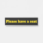 [ Thumbnail: Bold & Eyecatching "Please Have a Seat" Door Sign ]