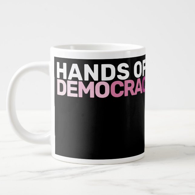 Bold Feminist Protest Art Hands Off Democracy  Giant Coffee Mug (Left)
