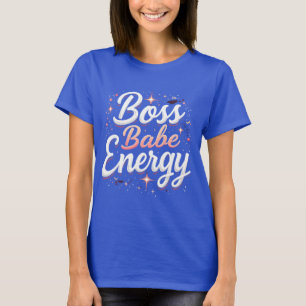 Bold & Fierce Boss Babe T-Shirt
