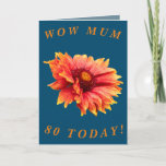 Bold Floral 80th Birthday Card for Mum<br><div class="desc">The beautiful orange and yellow Gaillardia blanket makes a great image for this colourful 80th birthday card for Mum.  All text can easily be customized.</div>