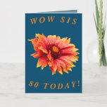 Bold Floral 80th Birthday Card for Sis<br><div class="desc">The beautiful orange and yellow Gaillardia blanket makes a great image for this colourful 80th birthday card for Sis.  All text can easily be customized.</div>