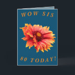 Bold Floral 80th Birthday Card for Sis<br><div class="desc">The beautiful orange and yellow Gaillardia blanket makes a great image for this colourful 80th birthday card for Sis.  All text can easily be customized.</div>