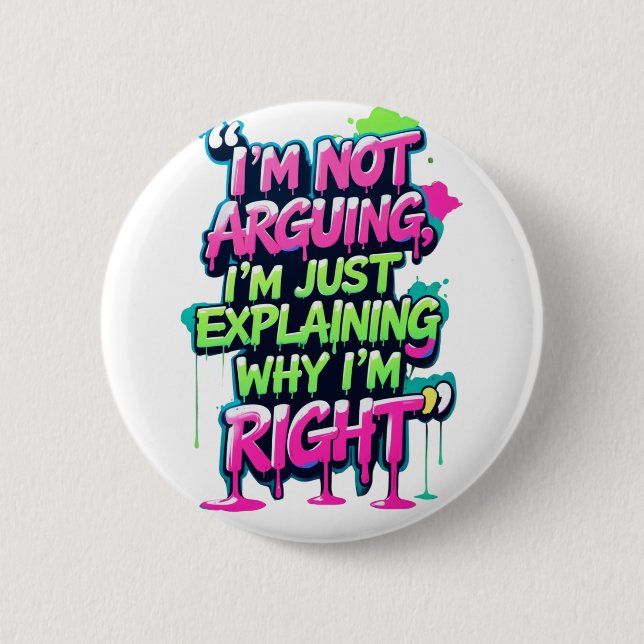 Bold Funny Quote Neon Graffiti Design Button (Front)