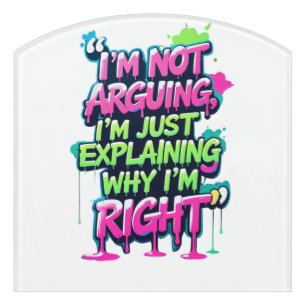 Bold Funny Quote Neon Graffiti Design Door Sign