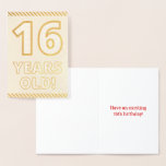 [ Thumbnail: Bold, Gold Foil "16 Years Old!" Birthday Card ]