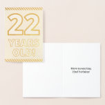 [ Thumbnail: Bold, Gold Foil "22 Years Old!" Birthday Card ]