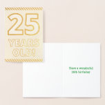 [ Thumbnail: Bold, Gold Foil "25 Years Old!" Birthday Card ]