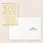 [ Thumbnail: Bold, Gold Foil "32 Years Old!" Birthday Card ]