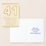 [ Thumbnail: Bold, Gold Foil "41 Years Old!" Birthday Card ]