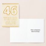 [ Thumbnail: Bold, Gold Foil "46 Years Old!" Birthday Card ]
