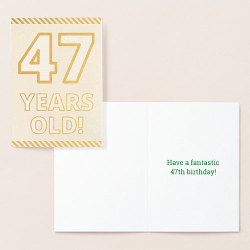 Bold Gold Foil 47 YEARS OLD Birthday Card