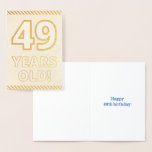 [ Thumbnail: Bold, Gold Foil "49 Years Old!" Birthday Card ]