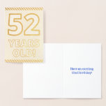 [ Thumbnail: Bold, Gold Foil "52 Years Old!" Birthday Card ]