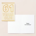 [ Thumbnail: Bold, Gold Foil "61 Years Old!" Birthday Card ]