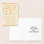 [ Thumbnail: Bold, Gold Foil "65 Years Old!" Birthday Card ]