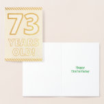 [ Thumbnail: Bold, Gold Foil "73 Years Old!" Birthday Card ]