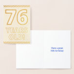 [ Thumbnail: Bold, Gold Foil "76 Years Old!" Birthday Card ]