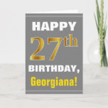 [ Thumbnail: Bold, Gray, Faux Gold 27th Birthday W/ Name Card ]