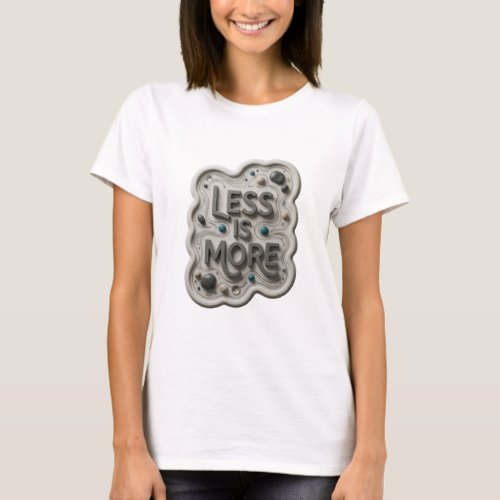 Bold Gray LESS IS MORE Shirt Design
