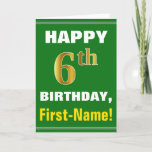 [ Thumbnail: Bold, Green, Faux Gold 6th Birthday W/ Name Card ]