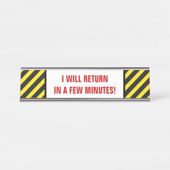 Bold "I WILL RETURN IN A FEW MINUTES!" + Stripes Desk Name Plate (Front)