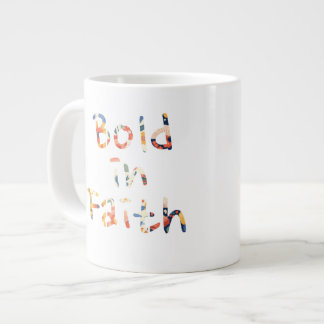Bold In Faith Giant Coffee Mug