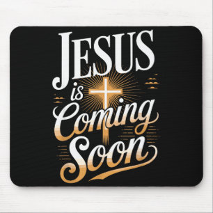 Bold Jesus Is Coming Soon Christian Apparel  Mouse Pad
