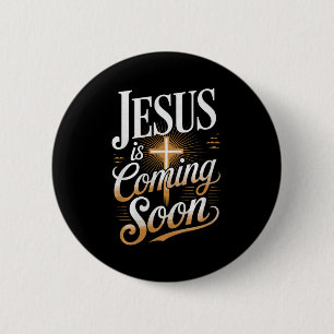 Bold Jesus Is Coming Soon Christian Apparel Premiu Button