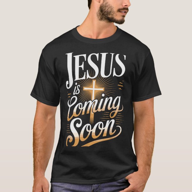 Bold Jesus Is Coming Soon Christian Apparel  T-Shirt (Front)