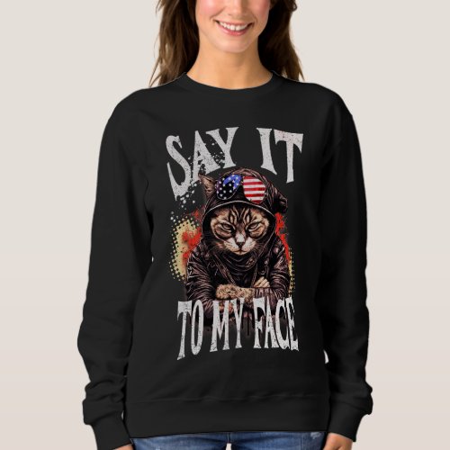 Bold Kamala Harris To My Face Quote For Cat Lady Sweatshirt