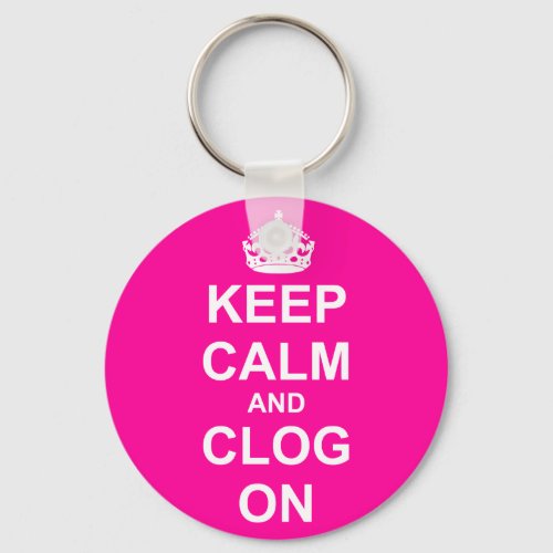 Bold Keep Calm and Clog On Keychain