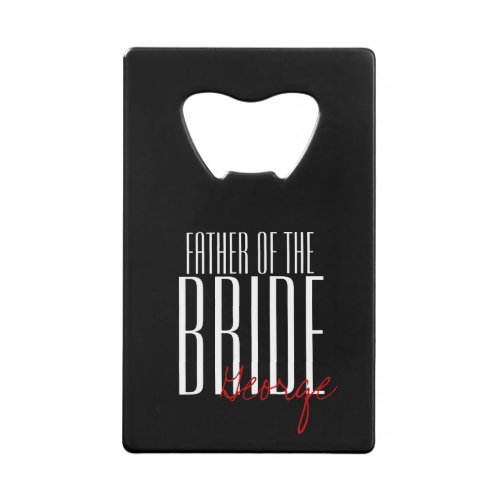 Bold Letters Father of the Bride Wedding Party Credit Card Bottle Opener