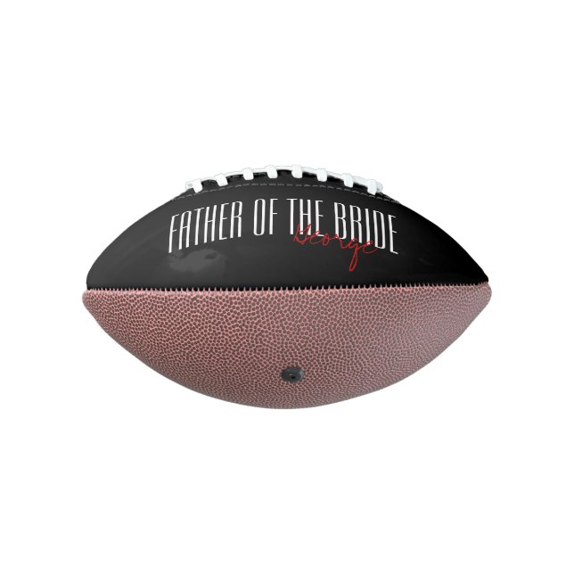 Bold Letters "Father of the Bride" Wedding Party Football (Rotated 270)