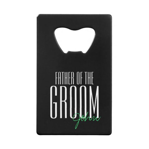 Bold Letters Father of the Groom Wedding Party Credit Card Bottle Opener