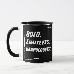 Bold & Limitless unapologetic Black & White Mug