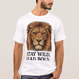 Bold Lion – Stay Wild Leadership Art T-Shirt