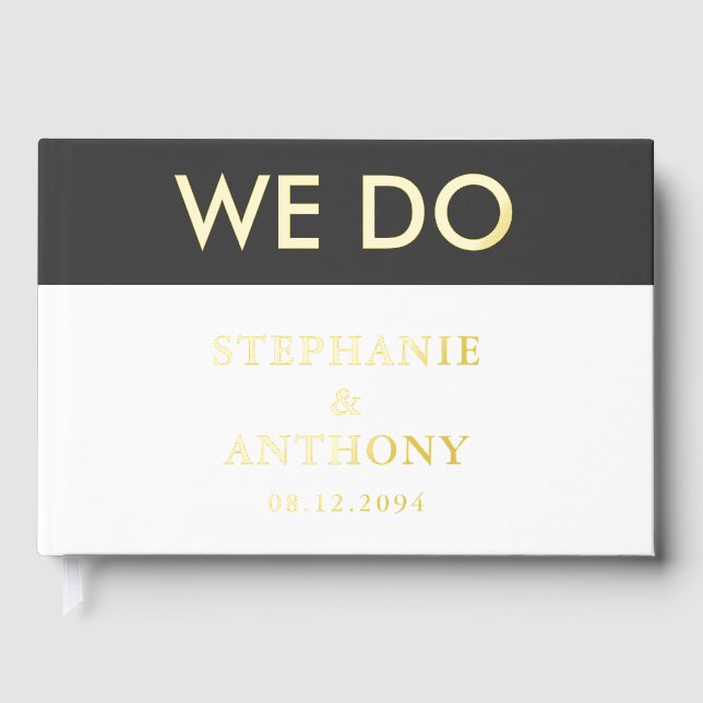 Bold Modern BW  ‘We Do’ Wedding |  Clean Layout  Foil Guest Book (Front)