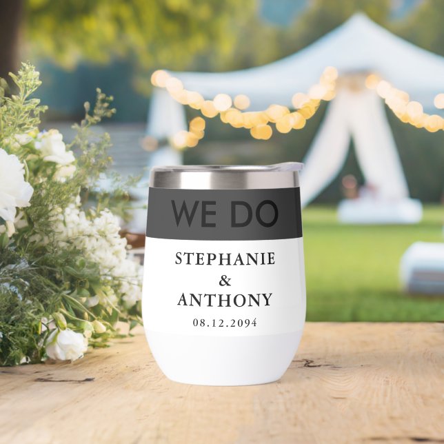 Bold Modern BW  ‘We Do’ Wedding |  Clean Layout  Thermal Wine Tumbler (Wedding)
