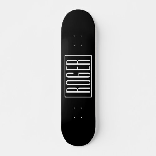 Bold  Modern Your Name or Word  White On Black Skateboard