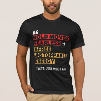 Bold Moves Fearless Free T-shirt | Energrtic Tee