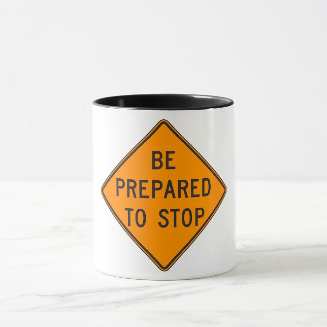 Bold Orange Be Prepared to Stop Road Sign Mug (Creator Uploaded)