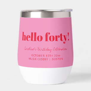 Bold Pink Red Modern 40th Birthday Custom  Thermal Wine Tumbler