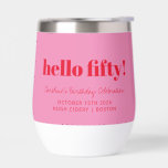 Bold Pink Red Modern 50th Birthday Custom  Thermal Wine Tumbler<br><div class="desc">Bold Typography Bright Pink and Red Modern 50th Birthday Custom Wine Tumbler</div>
