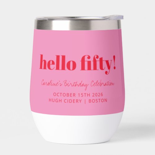 Bold Pink Red Modern 50th Birthday Custom  Thermal Wine Tumbler