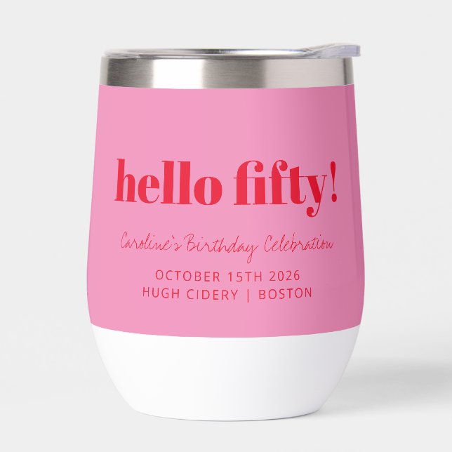 Bold Pink Red Modern 50th Birthday Custom  Thermal Wine Tumbler (Left)