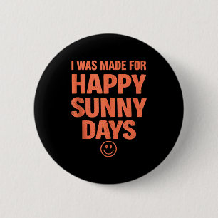 Bold positive quote happy summer aesthetic smiling button