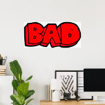 Bold Red Bad Graffiti Style Text Poster<br><div class="desc">Add instant edge to any space with this bold “BAD” graffiti-style poster. Featuring bright red urban lettering with a comic art twist,  it’s perfect for bedrooms,  dorm rooms,  game spaces,  or creative studios. A great choice for street art fans and lovers of bold,  expressive wall decor.</div>