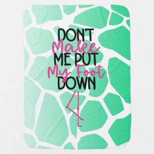 Bold Sass Graphic “Don’t Make Me Put My Foot" Baby Blanket