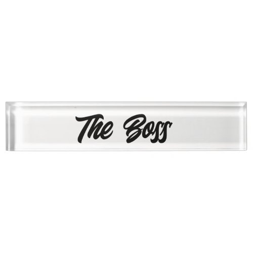 Bold Script Boss  Desk Name Plate