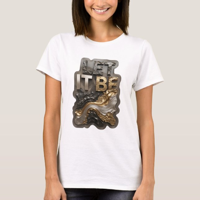 Bold Silver LET IT BE Text Design T-Shirt (Front)